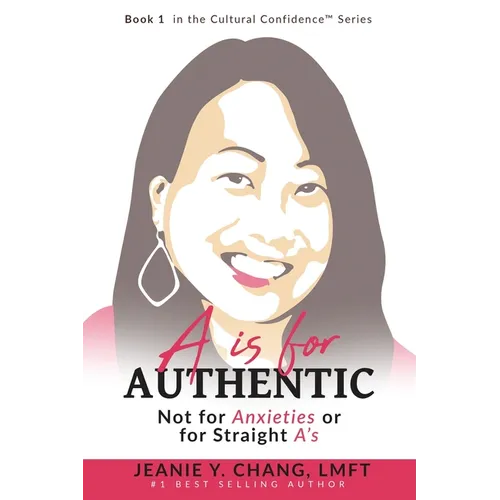 A is for Authentic: Not for Anxieties or for Straight A's - Paperback