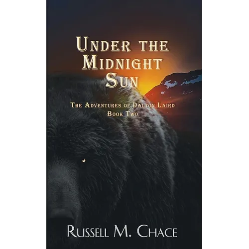 Under The Midnight Sun: The Adventures Of Dalton Laird Book Two - Paperback