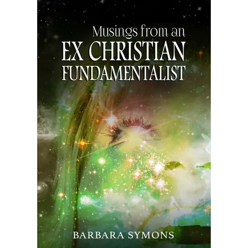 Musings from an Ex Christian Fundamentalist - Paperback