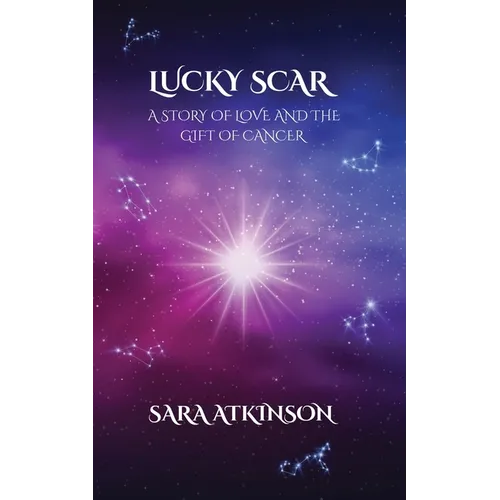 Lucky Scar: A Story of Love and the Gift of Cancer - Paperback