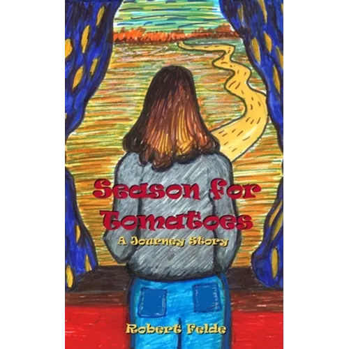 Season for Tomatoes: A Journey Story - Paperback