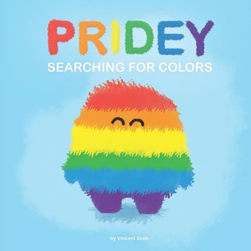 Pridey searching for colors: A children's book about kindness, love and finding your colors - Paperback