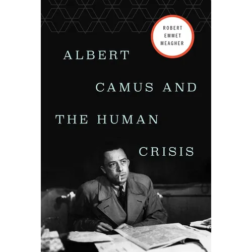 Albert Camus and the Human Crisis - Hardcover
