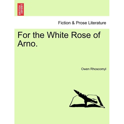 For the White Rose of Arno. - Paperback