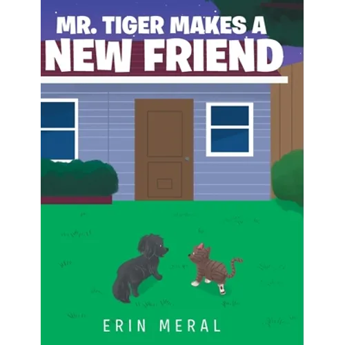 Mr. Tiger Makes a New Friend - Hardcover