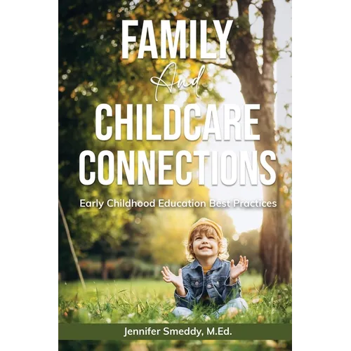 Family and Childcare Connections: Early Childhood Education Best Practices - Paperback