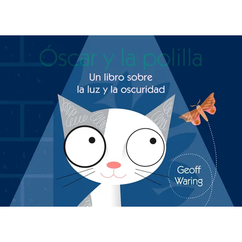 Óscar Y La Polilla: Un Libro Sobre La Luz Y La Oscuridad - Paperback