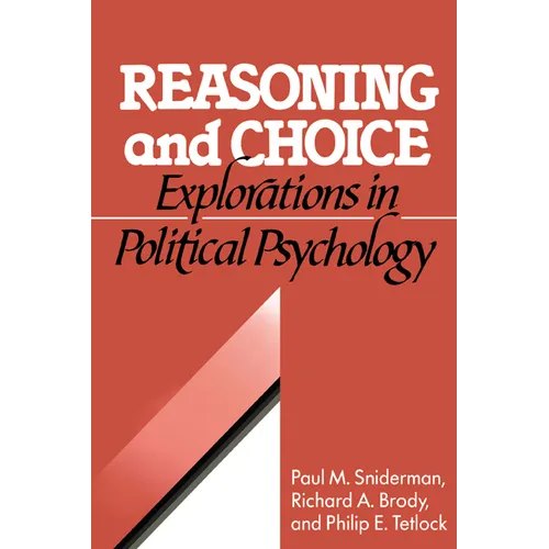 Reasoning and Choice: Explorations in Political Psychology - Paperback