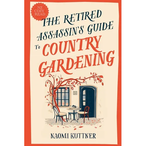 The Retired Assassin's Guide to Country Gardening - Paperback