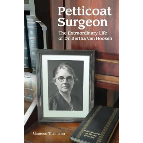 Petticoat Surgeon: The Extraordinary Life of Dr. Bertha Van Hoosen - Paperback