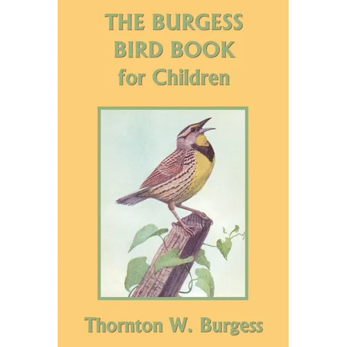 The Burgess Bird Book for Children (Black and White Edition) (Yesterday's Classics) - Paperback
