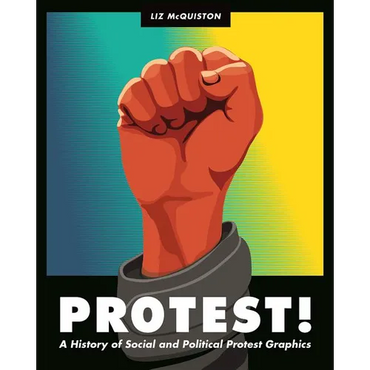 Protest!: A History of Social and Political Protest Graphics - Hardcover
