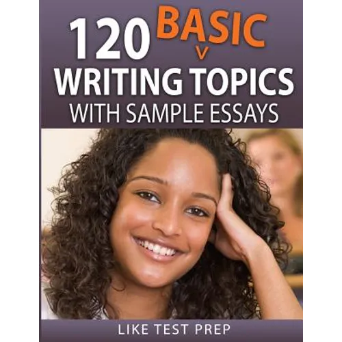 120 Basic Writing Topics: with Sample Essays - Paperback