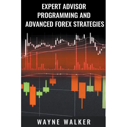 Expert Advisor Programming and Advanced Forex Strategies - Paperback