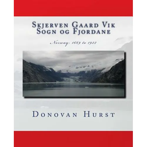 Skjerven Gaard Vik Sogn og Fjordane: Norway: 1669 - 1922 - Paperback