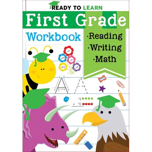 Ready to Learn: First Grade Workbook: Fractions, Measurement, Telling Time, Descriptive Writing, Sight Words, and More! - Paperback