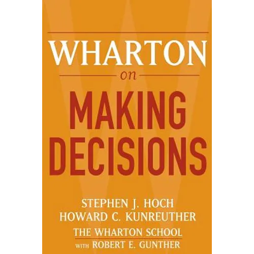 Wharton on Making Decisions - Paperback