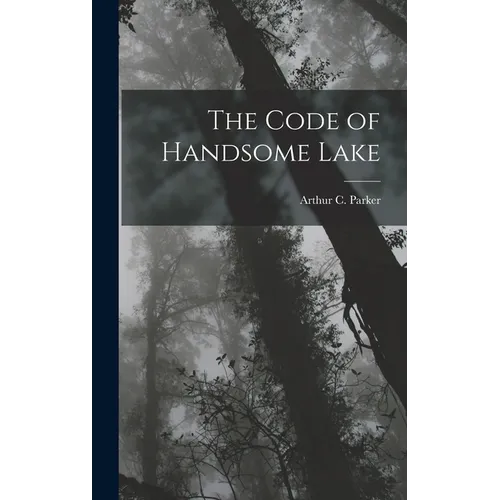 The Code of Handsome Lake - Hardcover