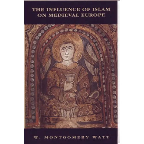The Influence of Islam on Medieval Europe - Paperback