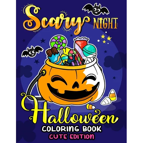 Scary Night Halloween Coloring Book Cute Edition: Kids and Adults Coloring Book Featuring Fun and Stress Relief New Edition 2019 - Paperback
