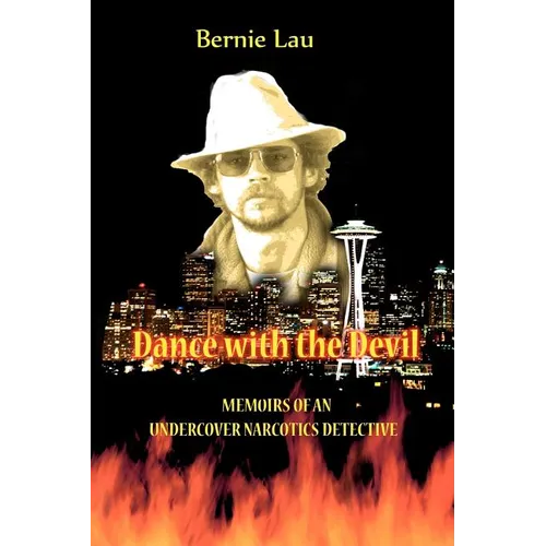 Dance with the Devil: Memoirs of an Undercover Narcotics Detective - Paperback