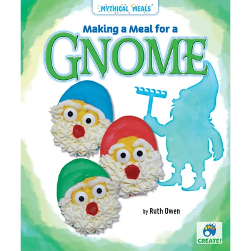 Making a Meal for a Gnome - Library Binding