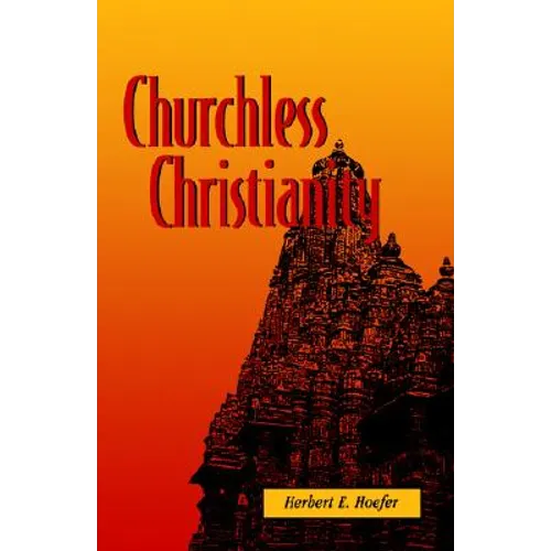 Churchless Christianity (Revised Edition) - Paperback