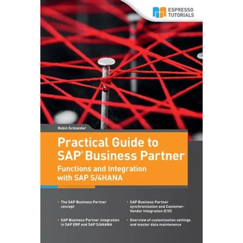 Practical Guide to SAP Business Partner Functions and Integration with SAP S/4HANA - Paperback
