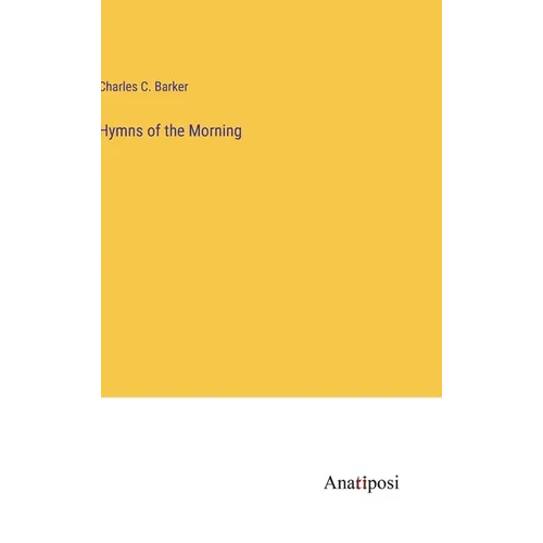 Hymns of the Morning - Hardcover