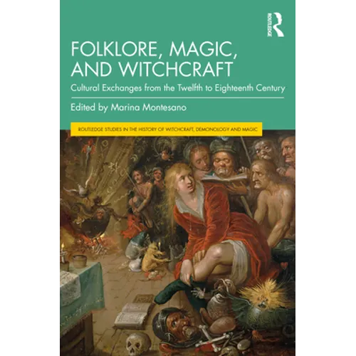 Folklore, Magic, and Witchcraft: Cultural Exchanges from the Twelfth to Eighteenth Century - Paperback