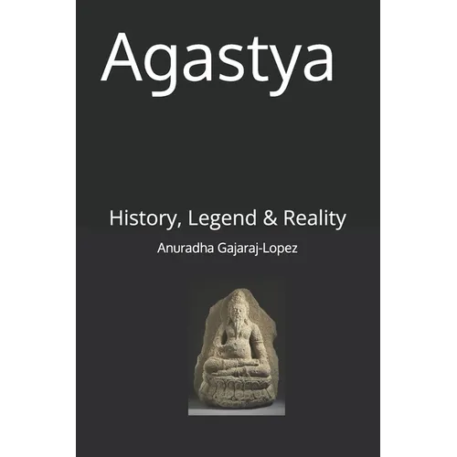 Agastya: History, Legend & Reality - Paperback