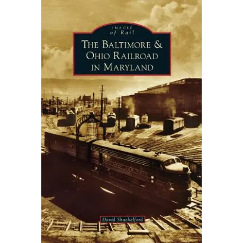 Baltimore & Ohio Railroad in Maryland - Hardcover
