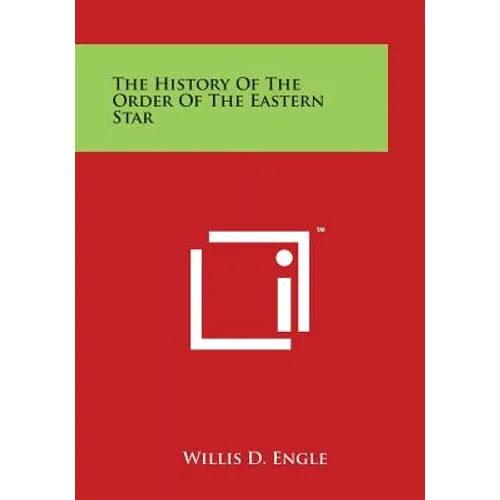 The History Of The Order Of The Eastern Star - Paperback