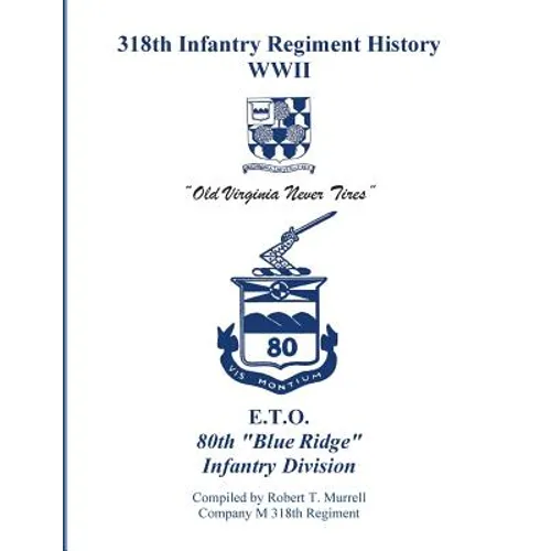 318th Infantry Regiment History WWII - Paperback