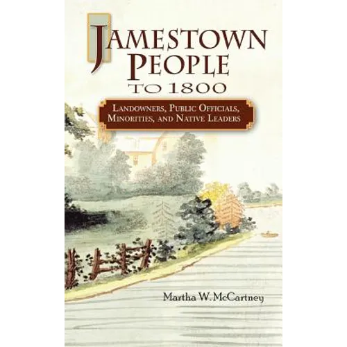 Jamestown People to 1800: Landowners, Public Officials, Minorities, and Native Leaders - Hardcover
