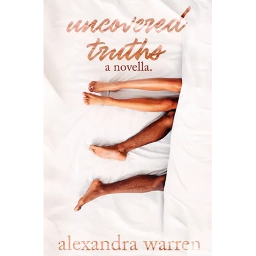 Uncovered Truths: A Novella - Paperback