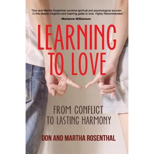Learning To Love: From Conflict To Lasting Harmony - Paperback