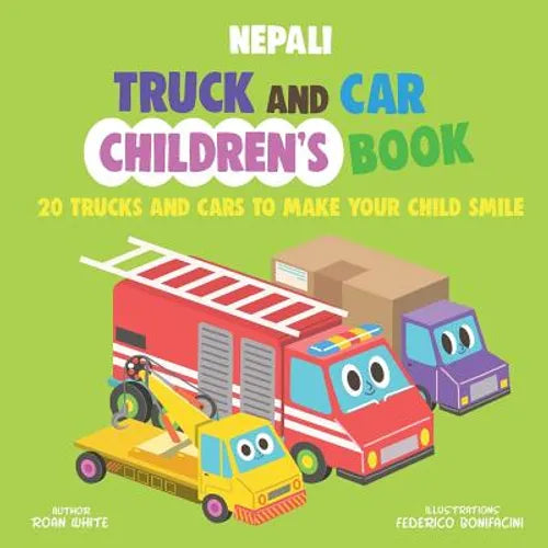Nepali Truck and Car Children's Book: 20 Trucks and Cars to Make Your Child Smile - Paperback