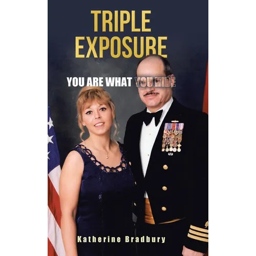 Triple Exposure: You Are What You Hide - Hardcover