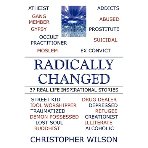 Radically Changed: 37 Real Life Inspirational Stories - Paperback