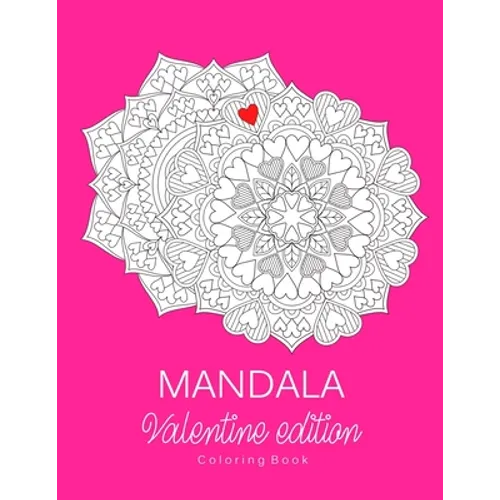 Mandala: COLORING BOOK.. VALENTINE EDITION.. LARGE PRINT.. 8.5" x 11" - Paperback