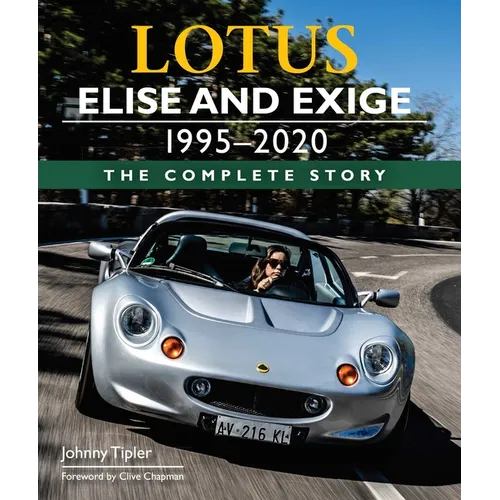 Lotus Elise and Exige 1995-2020: The Complete Story - Hardcover