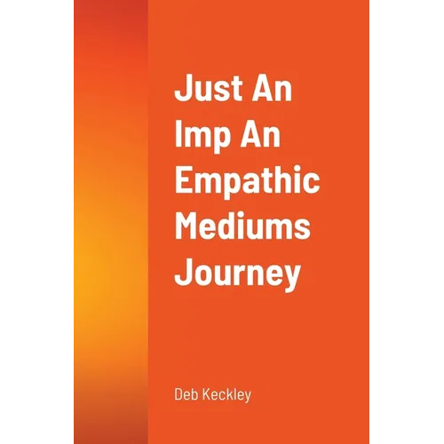 Just An Imp An Empathic Mediums Journey - Paperback