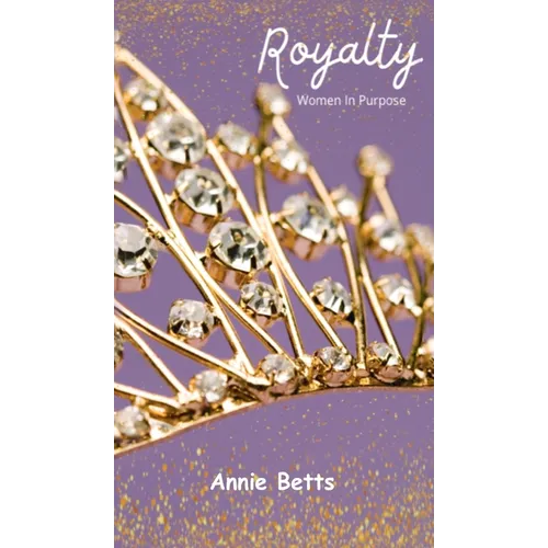 Royalty: Women in Purpose - Hardcover