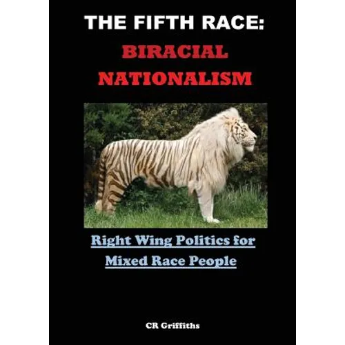 The Fifth Race: Biracial Nationalism - Paperback