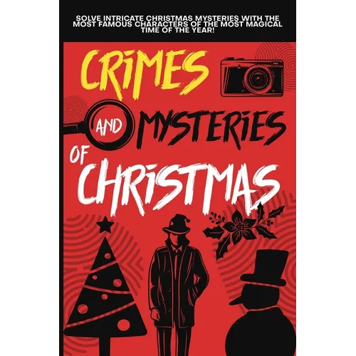 Crimes and Mysteries at Christmas: Solve Intricate Christmas Mysteries with the Most Famous Characters of the Most Magical Time of the Year! Adult Edi - Paperback