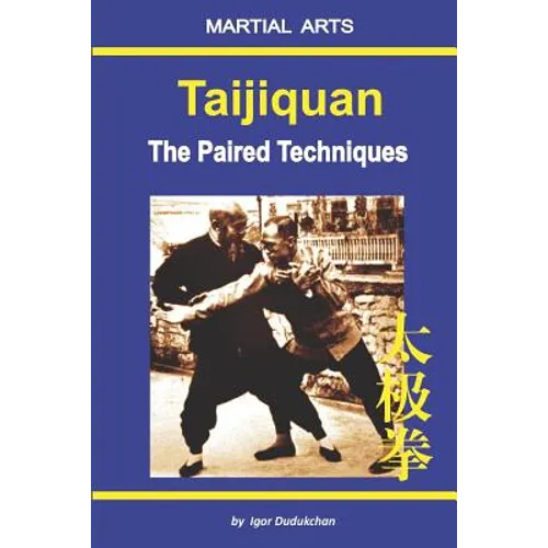 Taijiquan - The Paired Techniques - Paperback