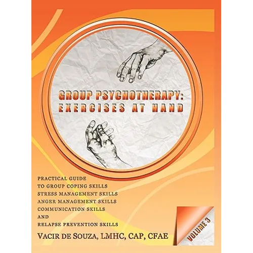 Group Psychotherapy: Exercises at Hand-Volume 3 - Paperback