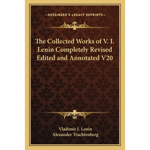 The Collected Works of V. I. Lenin Completely Revised Edited and Annotated V20 - Paperback