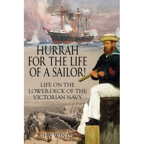Hurrah for the Life of a Sailor!: Life on the Lower-deck of the Victorian Navy - Paperback